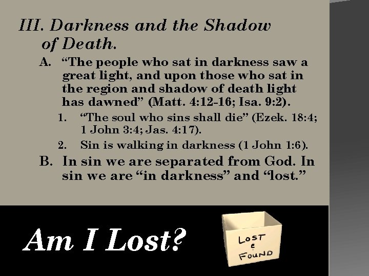 III. Darkness and the Shadow of Death. A. “The people who sat in darkness