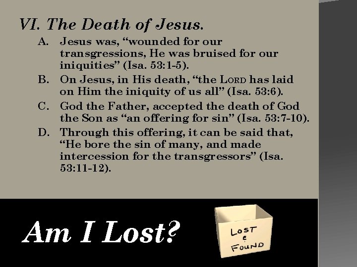 VI. The Death of Jesus. A. Jesus was, “wounded for our transgressions, He was