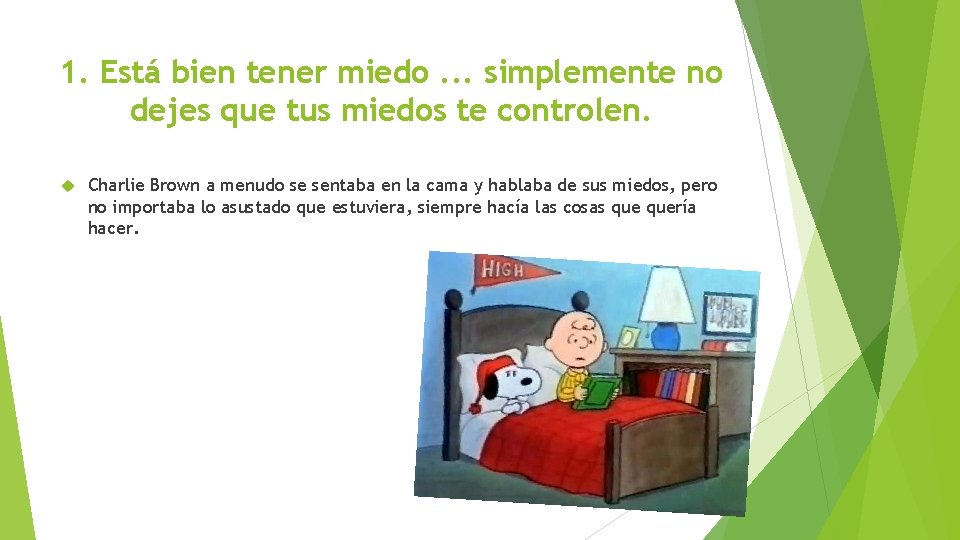 1. Está bien tener miedo. . . simplemente no dejes que tus miedos te