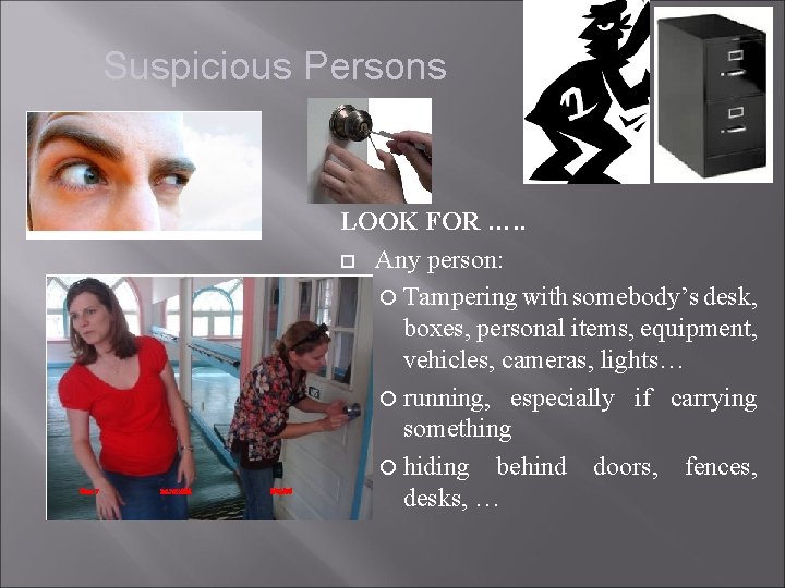 Suspicious Persons Cam 7 1: 17: 23 AM 8/02/06 LOOK FOR …. . Any