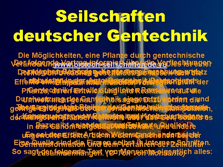 Seilschaften deutscher Gentechnik Die Möglichkeiten, eine Pflanze durch gentechnische Der folgende Vortrag informiertsind übergering.