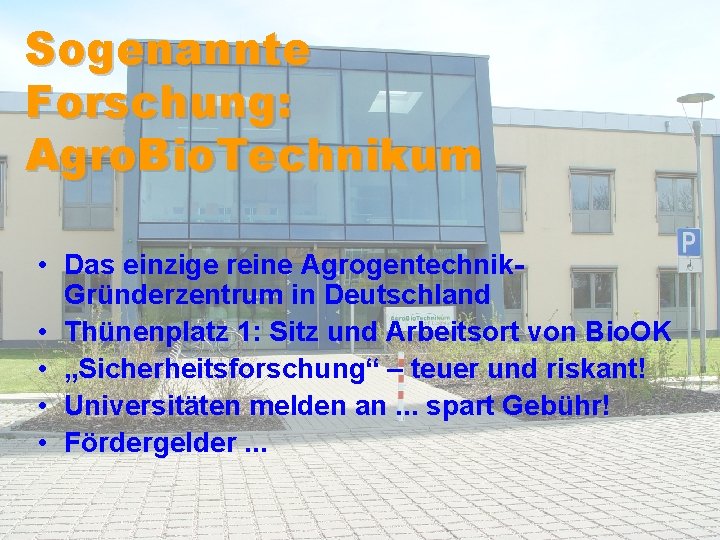 Sogenannte Forschung: Sagerheide Agro. Bio. Technikum • Das einzige reine Agrogentechnik. Gründerzentrum in Deutschland