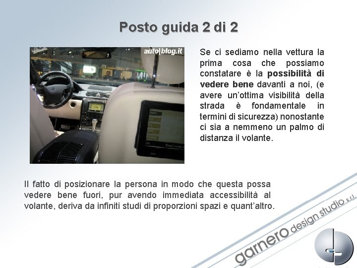 Posto guida 2 di 2 Se ci sediamo nella vettura la prima cosa che Posto guida 2 di 2 Se ci sediamo nella vettura la prima cosa che