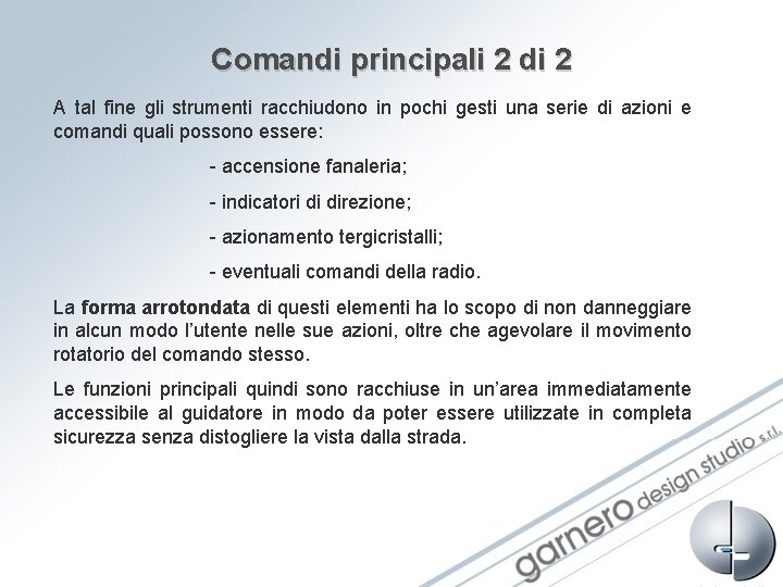 Comandi principali 2 di 2 A tal fine gli strumenti racchiudono in pochi gesti Comandi principali 2 di 2 A tal fine gli strumenti racchiudono in pochi gesti