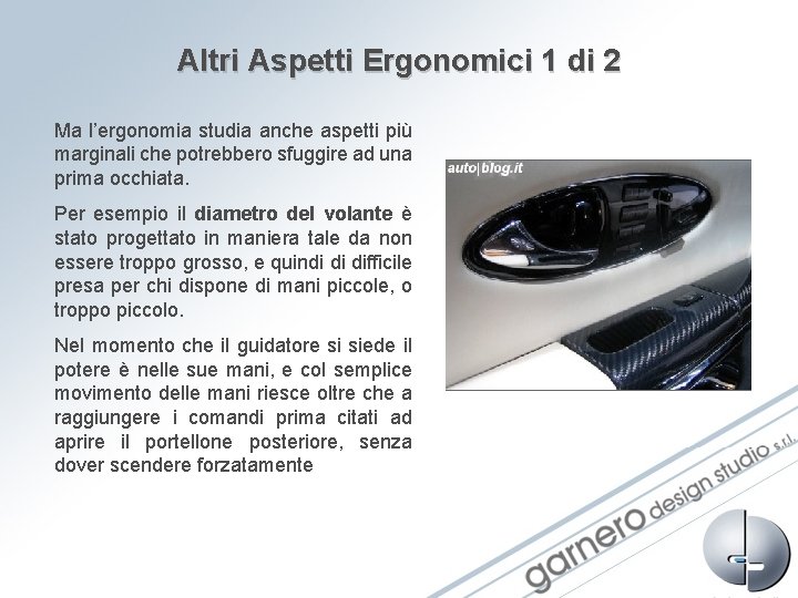 Altri Aspetti Ergonomici 1 di 2 Ma l’ergonomia studia anche aspetti più marginali che Altri Aspetti Ergonomici 1 di 2 Ma l’ergonomia studia anche aspetti più marginali che