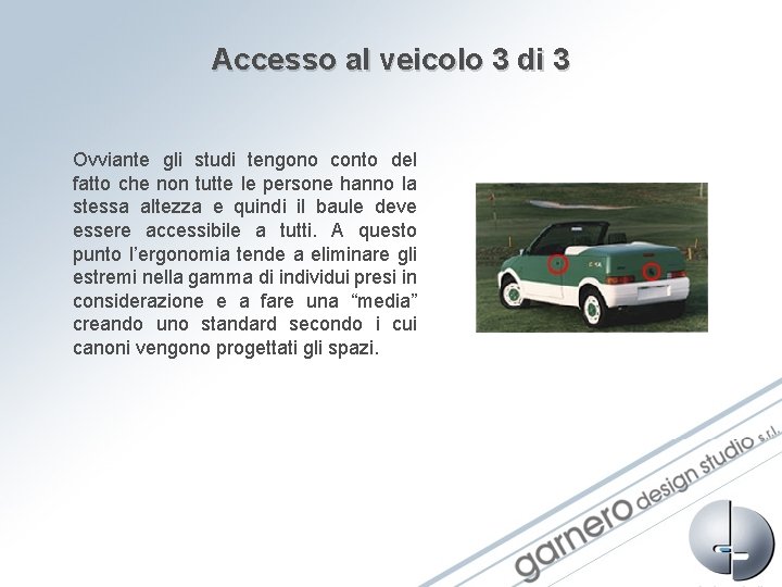 Accesso al veicolo 3 di 3 Ovviante gli studi tengono conto del fatto che Accesso al veicolo 3 di 3 Ovviante gli studi tengono conto del fatto che
