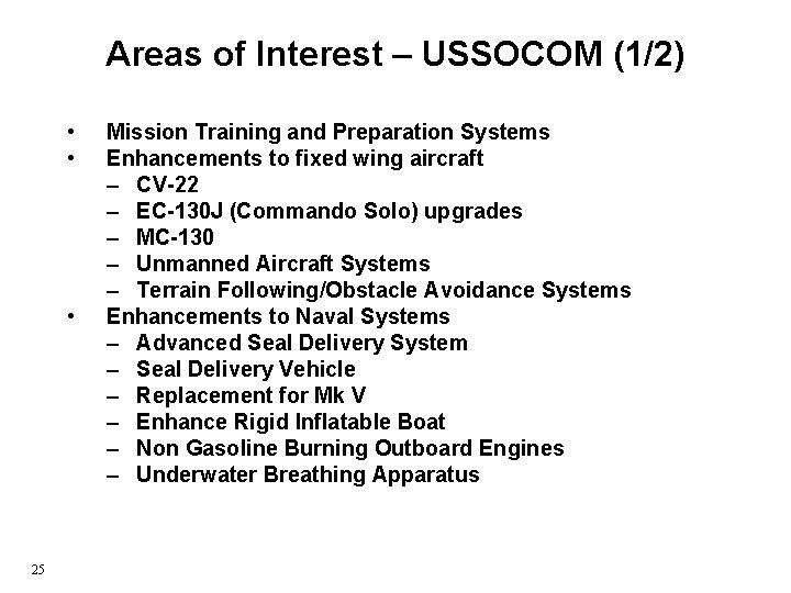 Areas of Interest – USSOCOM (1/2) • • • 25 Mission Training and Preparation