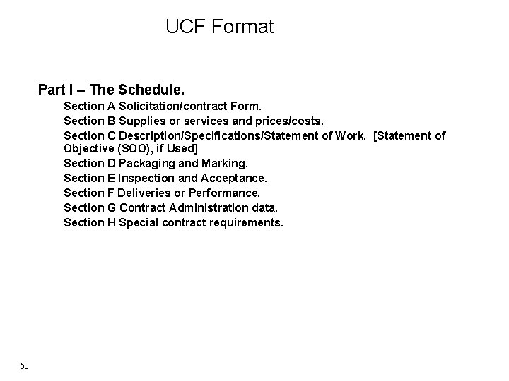 UCF Format Part I – The Schedule. Section A Solicitation/contract Form. Section B Supplies