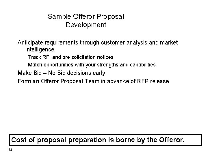 Sample Offeror Proposal Development Anticipate requirements through customer analysis and market intelligence Track RFI