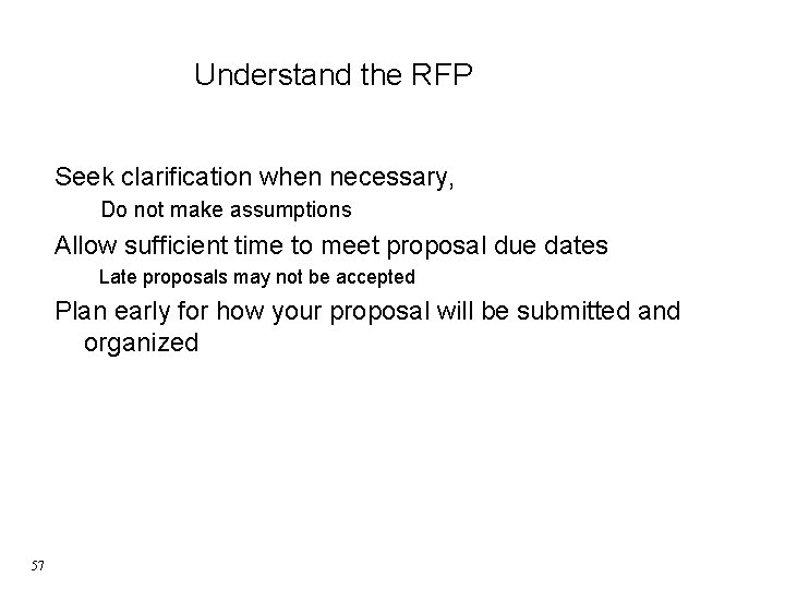 Understand the RFP Seek clarification when necessary, Do not make assumptions Allow sufficient time