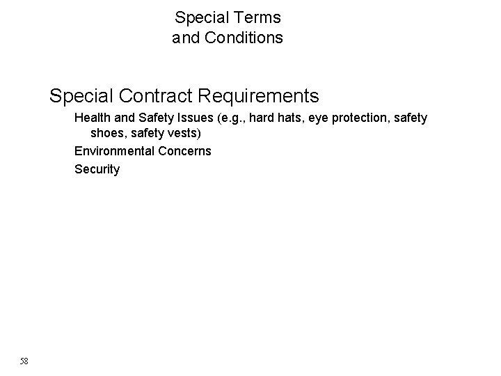 Special Terms and Conditions Special Contract Requirements Health and Safety Issues (e. g. ,