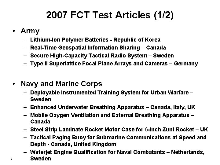 2007 FCT Test Articles (1/2) • Army – – Lithium-Ion Polymer Batteries - Republic