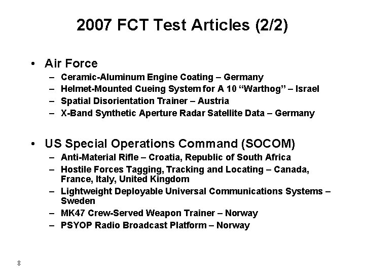 2007 FCT Test Articles (2/2) • Air Force – – Ceramic-Aluminum Engine Coating –