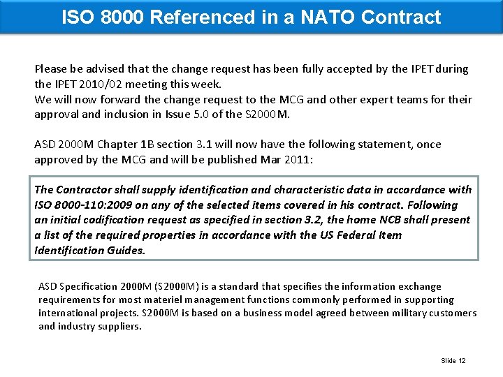 ISO 8000 Referenced in a NATO Contract Please be advised that the change request