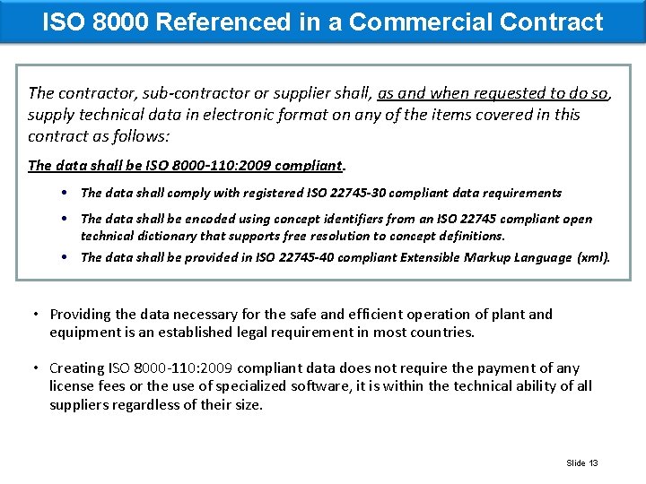 ISO 8000 Referenced in a Commercial Contract The contractor, sub-contractor or supplier shall, as