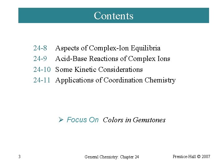 Contents 24 -8 24 -9 24 -10 24 -11 Aspects of Complex-Ion Equilibria Acid-Base