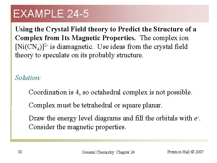 EXAMPLE 24 -5 Using the Crystal Field theory to Predict the Structure of a