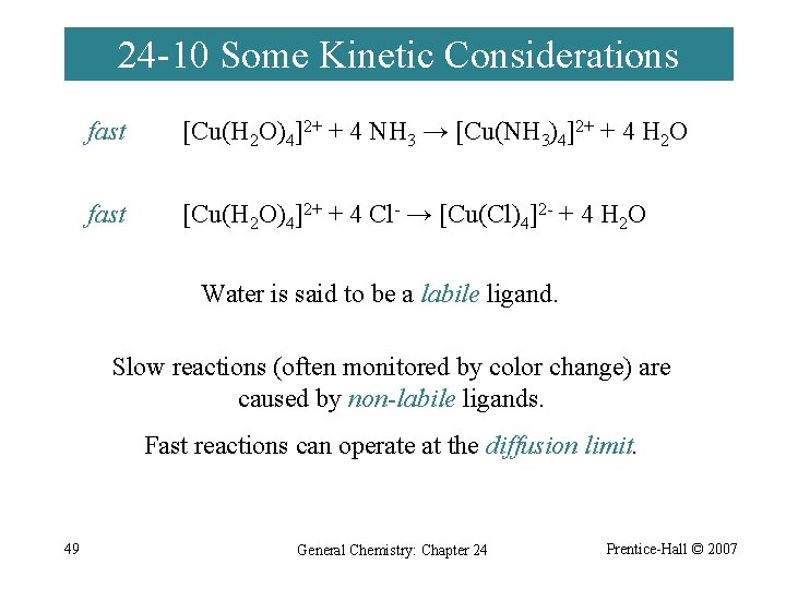 24 -10 Some Kinetic Considerations fast [Cu(H 2 O)4]2+ + 4 NH 3 →