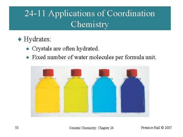 24 -11 Applications of Coordination Chemistry ¨ Hydrates: · Crystals are often hydrated. ·