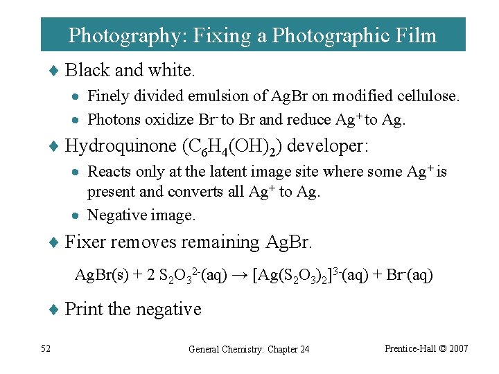 Photography: Fixing a Photographic Film ¨ Black and white. · Finely divided emulsion of