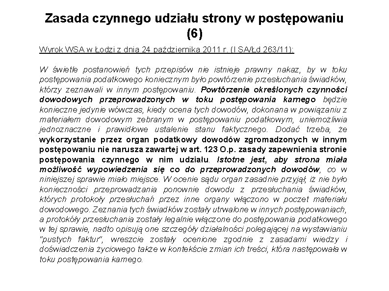 Zasada czynnego udziału strony w postępowaniu (6) Wyrok WSA w Łodzi z dnia 24