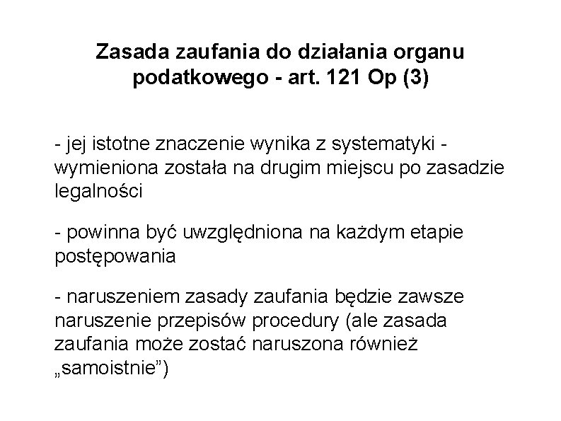 Zasada zaufania do działania organu podatkowego - art. 121 Op (3) - jej istotne