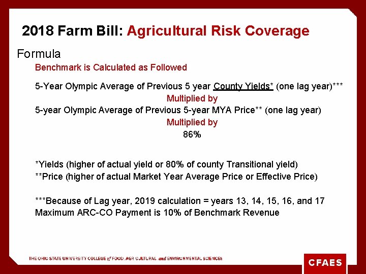 2018 Farm Bill: Agricultural Risk Coverage Formula Benchmark is Calculated as Followed 5 -Year