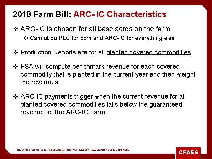 2018 Farm Bill: ARC- IC Characteristics v ARC-IC is chosen for all base acres