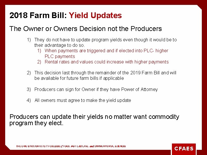 2018 Farm Bill: Yield Updates The Owner or Owners Decision not the Producers 1)