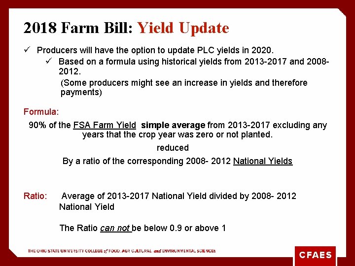 2018 Farm Bill: Yield Update ü Producers will have the option to update PLC