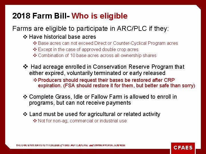 2018 Farm Bill- Who is eligible Farms are eligible to participate in ARC/PLC if