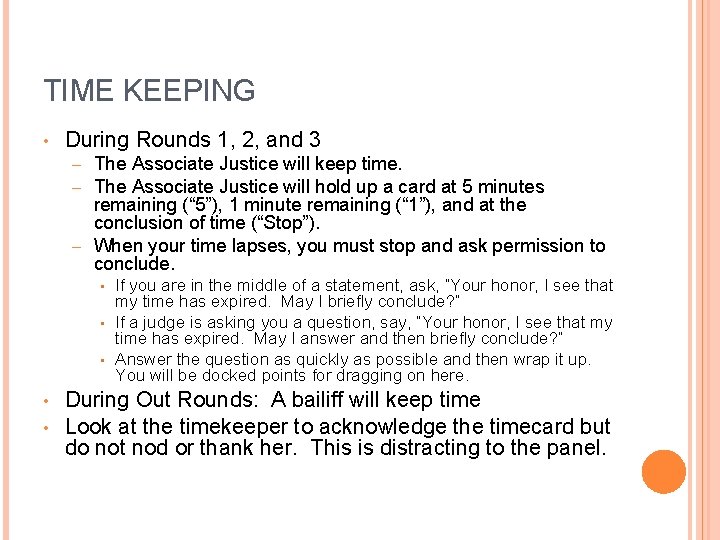 TIME KEEPING • During Rounds 1, 2, and 3 The Associate Justice will keep