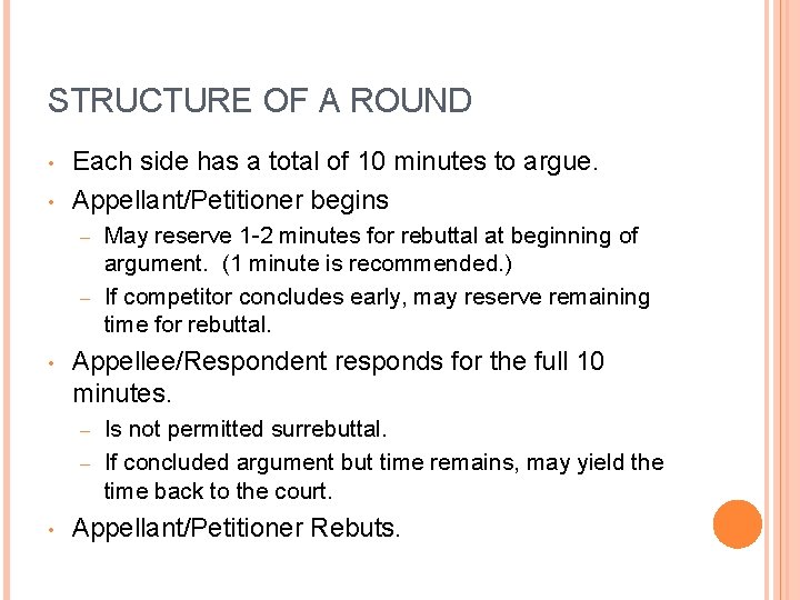 STRUCTURE OF A ROUND • • Each side has a total of 10 minutes