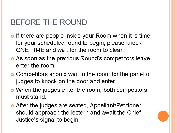 BEFORE THE ROUND If there are people inside your Room when it is time