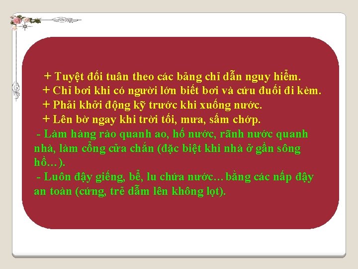  + Tuyệt đối tuân theo các bảng chỉ dẫn nguy hiểm. + Chỉ