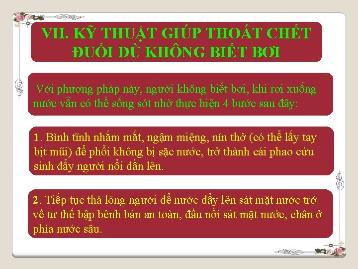 VII. KỸ THUẬT GIÚP THOÁT CHẾT ĐUỐI DÙ KHÔNG BIẾT BƠI Với phương pháp