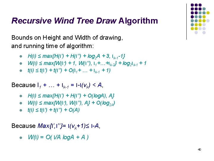 Recursive Wind Tree Draw Algorithm Bounds on Height and Width of drawing, and running