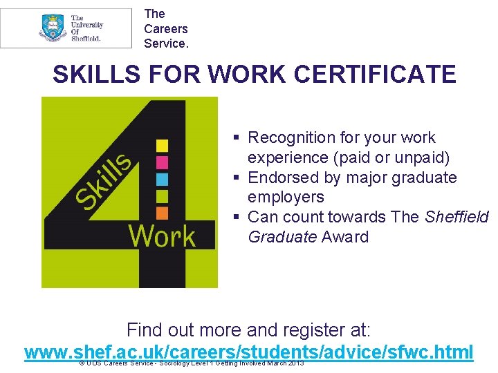 The Careers Service. SKILLS FOR WORK CERTIFICATE § Recognition for your work experience (paid