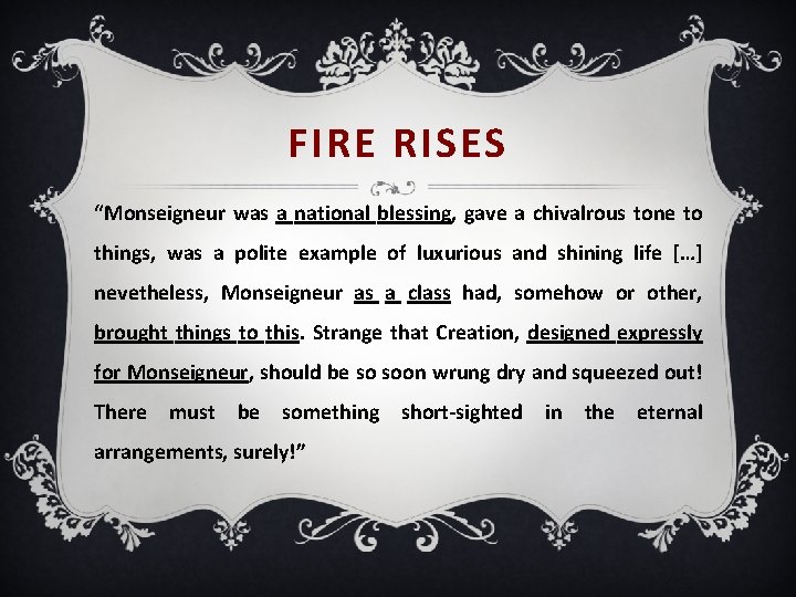 FIRE RISES “Monseigneur was a national blessing, gave a chivalrous tone to things, was