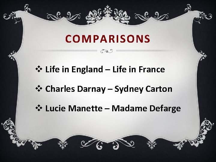 COMPARISONS v Life in England – Life in France v Charles Darnay – Sydney