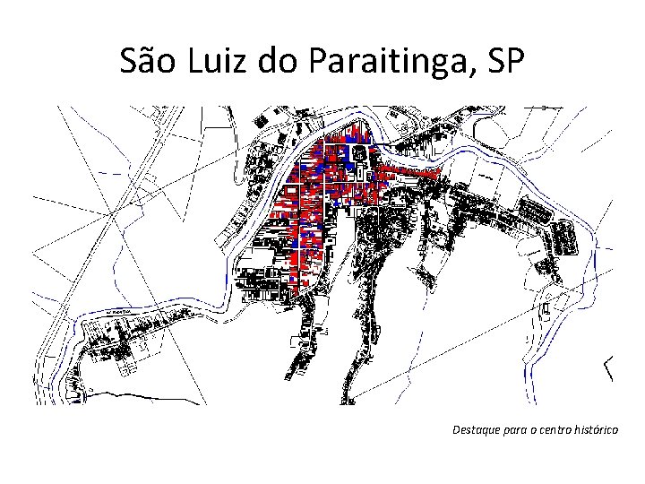 São Luiz do Paraitinga, SP Destaque para o centro histórico 