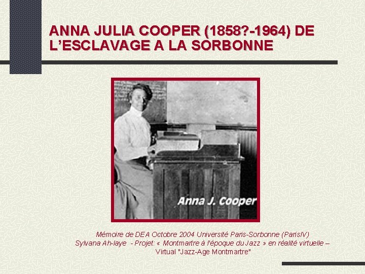 ANNA JULIA COOPER (1858? -1964) DE L’ESCLAVAGE A LA SORBONNE Mémoire de DEA Octobre