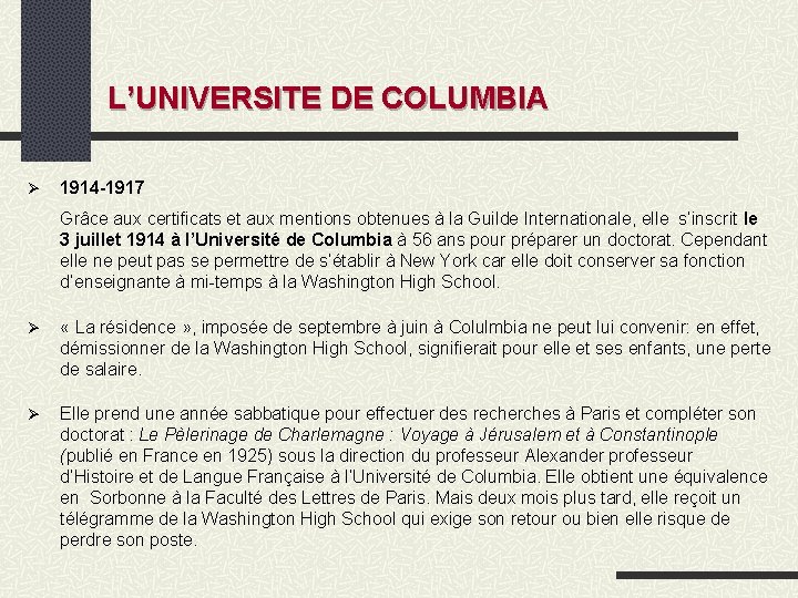 L’UNIVERSITE DE COLUMBIA 1914 -1917 Grâce aux certificats et aux mentions obtenues à la