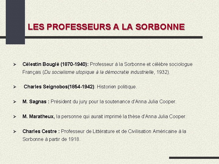 LES PROFESSEURS A LA SORBONNE Célestin Bouglé (1870 -1940): Professeur à la Sorbonne et