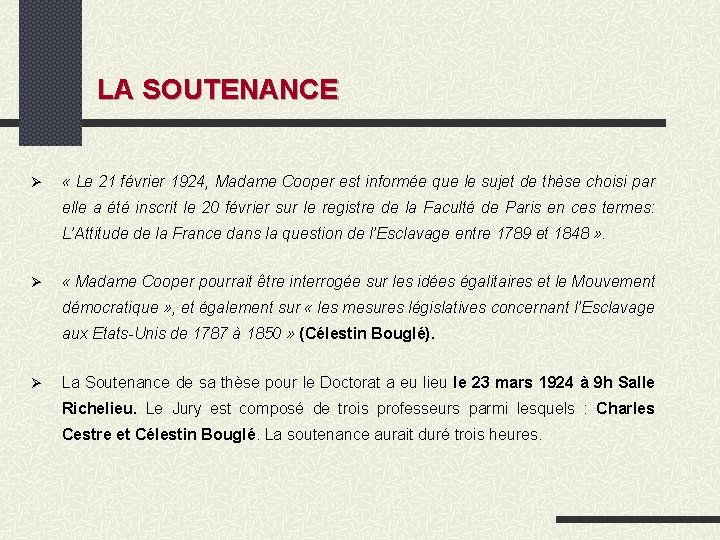 LA SOUTENANCE « Le 21 février 1924, Madame Cooper est informée que le sujet