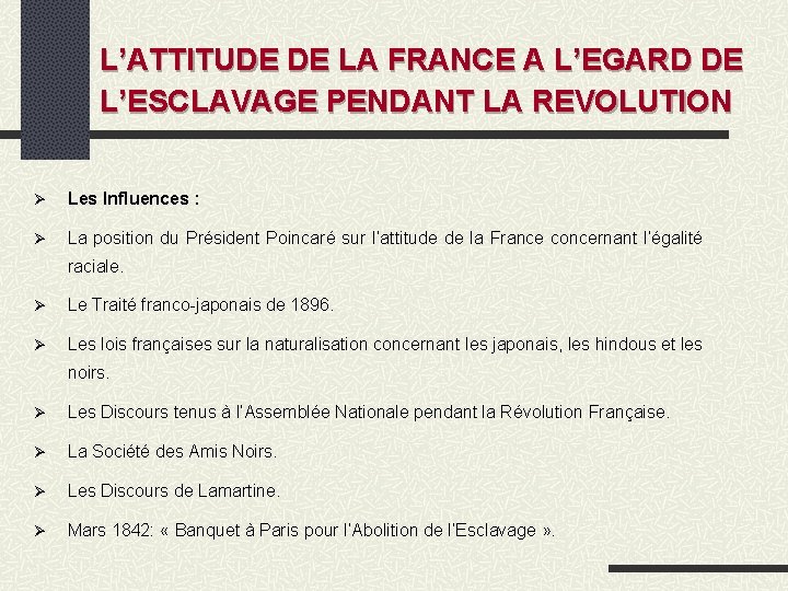 L’ATTITUDE DE LA FRANCE A L’EGARD DE L’ESCLAVAGE PENDANT LA REVOLUTION Les Influences :