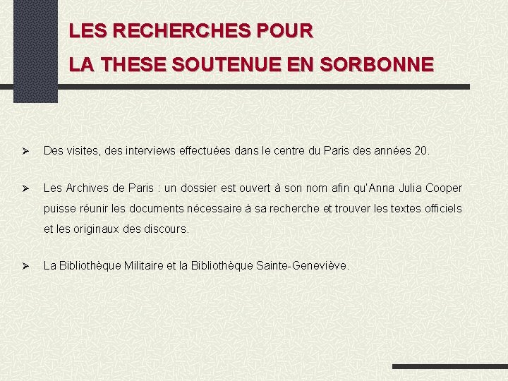 LES RECHERCHES POUR LA THESE SOUTENUE EN SORBONNE Des visites, des interviews effectuées dans