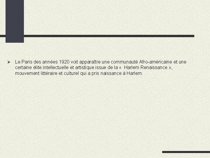  Le Paris des années 1920 voit apparaître une communauté Afro-américaine et une certaine