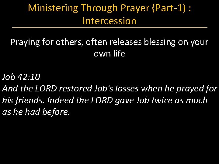 Ministering Through Prayer (Part-1) : Intercession Praying for others, often releases blessing on your