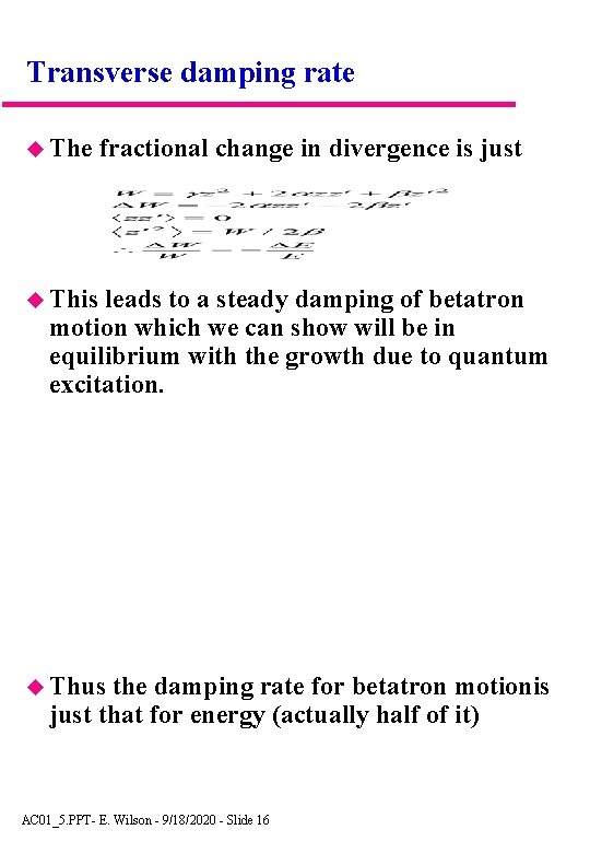 Transverse damping rate The fractional change in divergence is just This leads to a